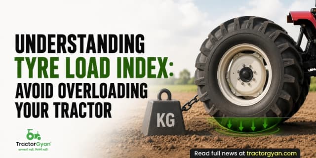 Understanding tyre load index: Avoid overloading Your Tractor Understanding tyre load index: Avoid overloading Your Tractor image