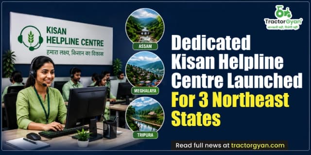 Dedicated kisan helpline centre launched for 3 Northeast states Dedicated kisan helpline centre launched for 3 Northeast states image