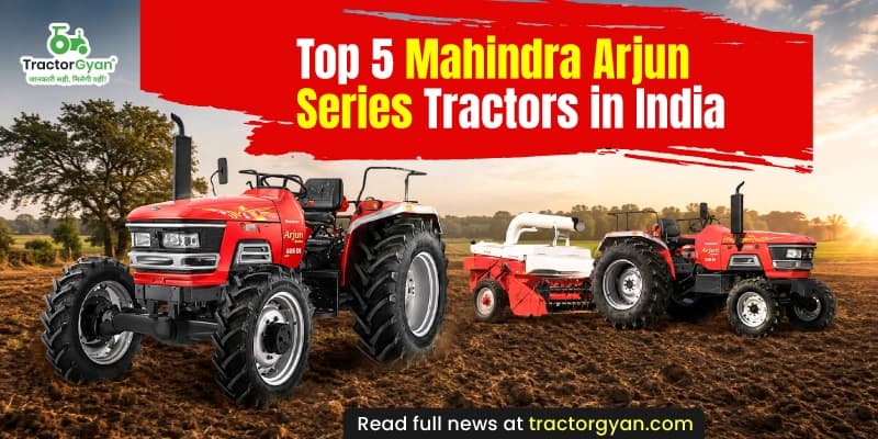 Top 5 Mahindra Arjun Series tractors in India Top 5 Mahindra Arjun Series tractors in India image