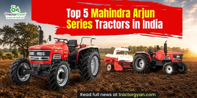 Top 5 Mahindra Arjun Series tractors in India Top 5 Mahindra Arjun Series tractors in India image