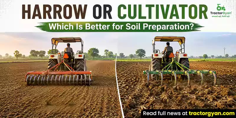 Harrow or Cultivator: Which Is Better for Soil Preparation? Harrow or Cultivator: Which Is Better for Soil Preparation? image