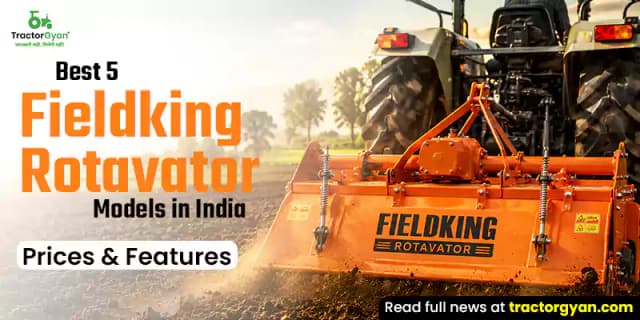 Best 5 Fieldking Rotavator models in India: Prices & features Best 5 Fieldking Rotavator models in India: Prices & features image
