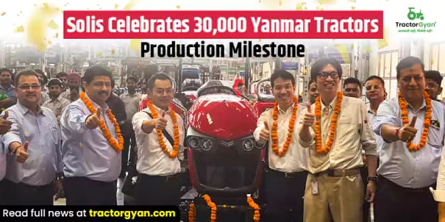 Solis celebrates 30,000 Yanmar tractors production milestone Solis celebrates 30,000 Yanmar tractors production milestone image