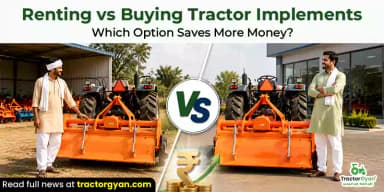 Renting vs Buying Tractor Implements: Which Option Saves More Money Renting vs Buying Tractor Implements: Which Option Saves More Money