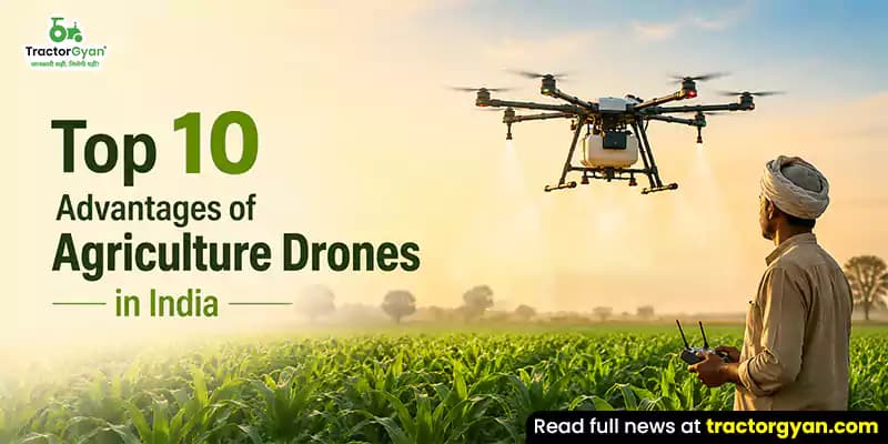 Top 10 Advantages of Agriculture Drones in India Top 10 Advantages of Agriculture Drones in India