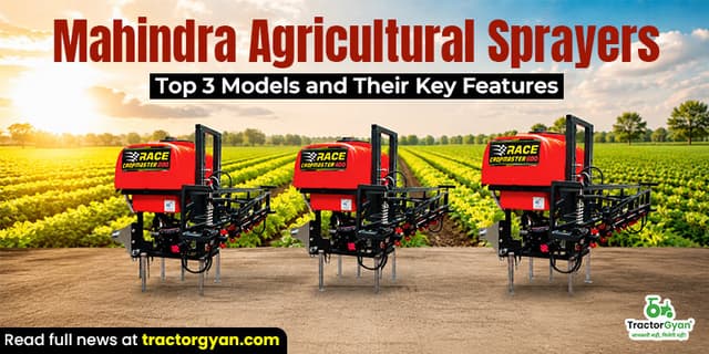 Mahindra agricultural sprayers: Top 3 models and their key features Mahindra agricultural sprayers: Top 3 models and their key features image