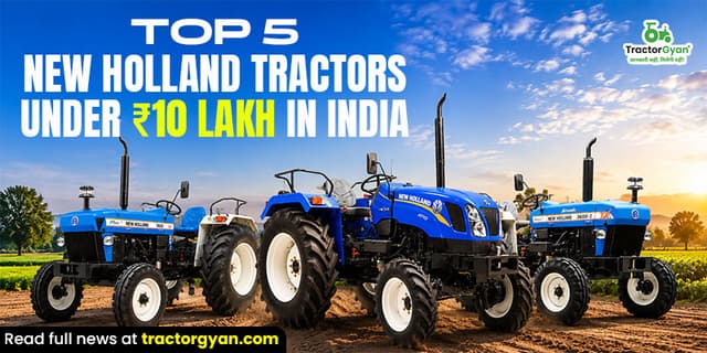 Top 5 New Holland tractors under ₹10 lakh in India Top 5 New Holland tractors under ₹10 lakh in India image
