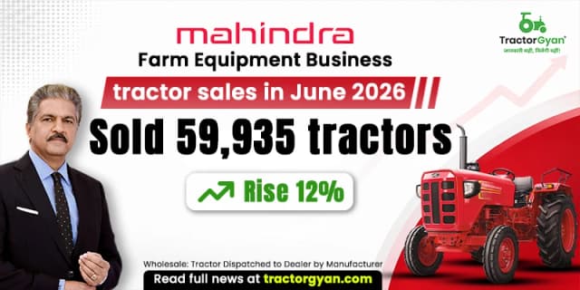 Mahindra Farm Equiment Business Tractor Sales in June 2026: Sold 59,935 Tractors, Rise 12% Mahindra Farm Equiment Business Tractor Sales in June 2026: Sold 59,935 Tractors, Rise 12% image