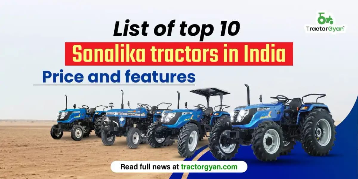 List of top 10 Sonalika tractors in India: Price and features List of top 10 Sonalika tractors in India: Price and features image