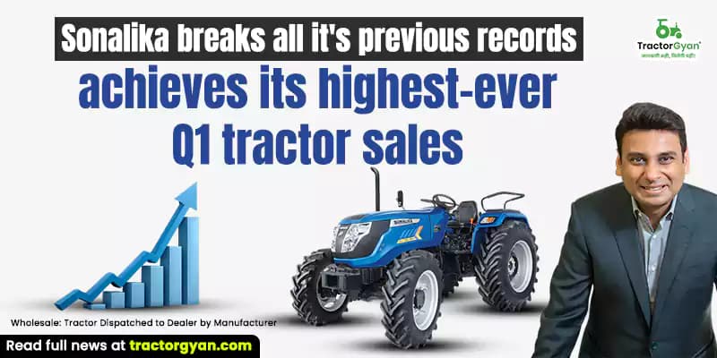 Sonalika breaks all it's previous records, achieves its highest-ever Q1 tractor sales Sonalika breaks all it's previous records, achieves its highest-ever Q1 tractor sales