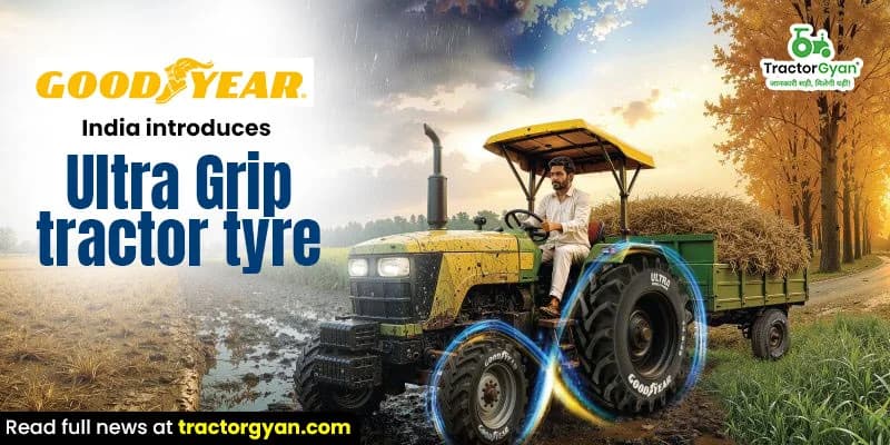 Goodyear India introduces Ultra Grip tractor tyre Goodyear India introduces Ultra Grip tractor tyre