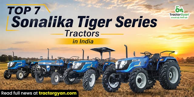 Top 7 Sonalika Tiger Series tractors in India Top 7 Sonalika Tiger Series tractors in India image