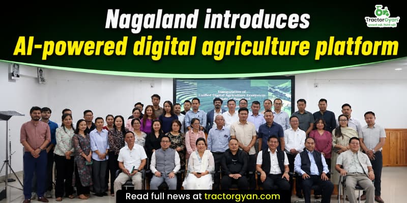 Nagaland introduces AI-powered digital agriculture platform Nagaland introduces AI-powered digital agriculture platform
