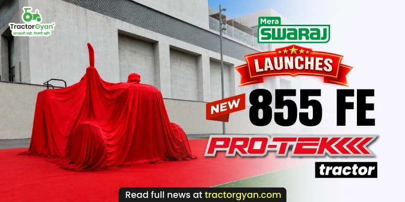 Swaraj Launches New 855 FE Protek Tractor Swaraj Launches New 855 FE Protek Tractor