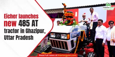 Eicher Launches New 485 AT Tractor in Ghazipur, Uttar Pradesh Eicher Launches New 485 AT Tractor in Ghazipur, Uttar Pradesh