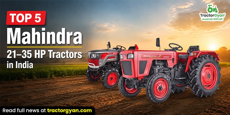 Top 5 Mahindra 21-35 HP tractors in India Top 5 Mahindra 21-35 HP tractors in India image