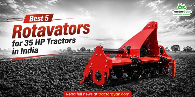 Best 5 rotavators for 35 HP tractors in India Best 5 rotavators for 35 HP tractors in India image