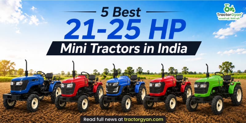 5 Best 21-25 HP mini tractors in India 5 Best 21-25 HP mini tractors in India