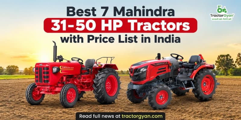 Best 7 Mahindra 31-50 HP tractors with price list in India Best 7 Mahindra 31-50 HP tractors with price list in India