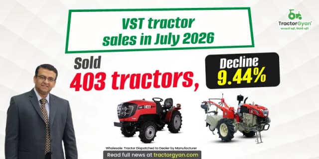 VST tractor sales in July 2026: Sold 403 tractors, Decline 9.44% VST tractor sales in July 2026: Sold 403 tractors, Decline 9.44% image
