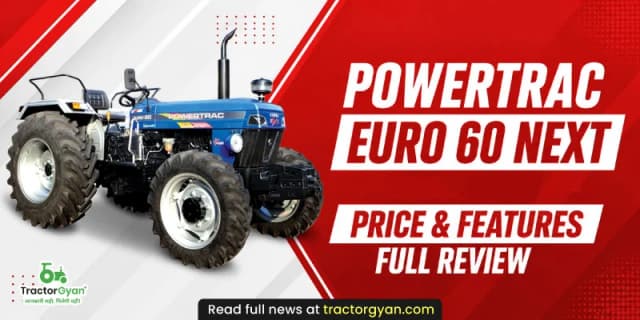 Powertrac Euro 60 Next: Price & features full review Powertrac Euro 60 Next: Price & features full review image