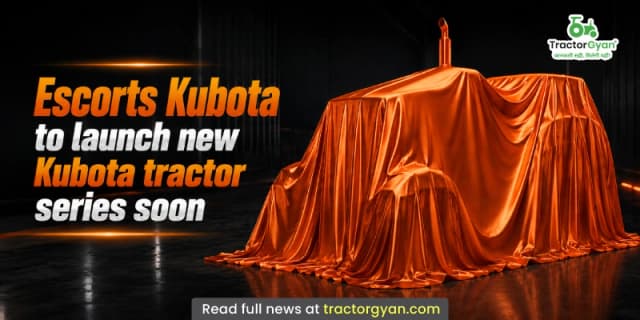 Escorts Kubota to launch New Kubota tractor series soon Escorts Kubota to launch New Kubota tractor series soon image