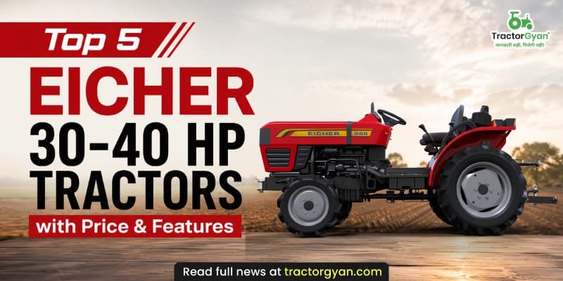 Top 5 Eicher 30-40 HP tractors with price & features Top 5 Eicher 30-40 HP tractors with price & features image