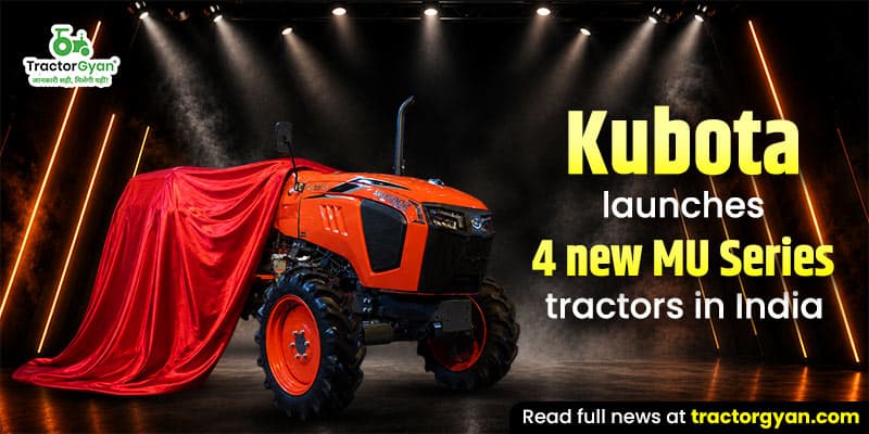 Kubota launches 4 new MU series tractors in india Kubota launches 4 new MU series tractors in india image