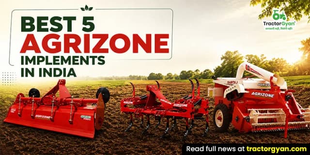 Best 5 Agrizone implements in India Best 5 Agrizone implements in India image