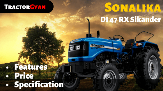 Sonalika DI 47 RX Sikander Review Sonalika DI 47 RX Sikander Review