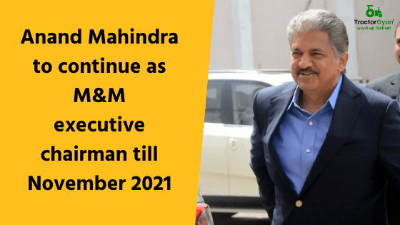Anand Mahindra to continue as M&M executive chairman till November 2021 Anand Mahindra to continue as M&M executive chairman till November 2021 image