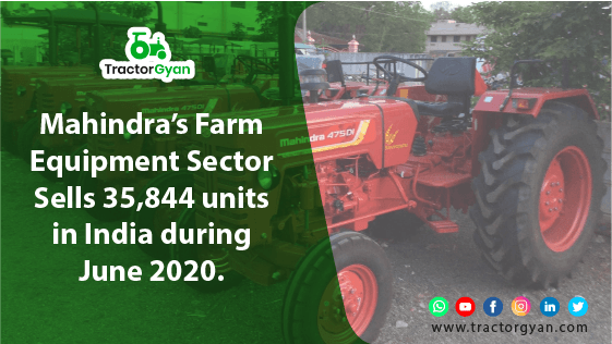 Mahindra Tractor (Farm Equipment Sector) Sells 35,844 Units in India during June 2020 Mahindra Tractor (Farm Equipment Sector) Sells 35,844 Units in India during June 2020