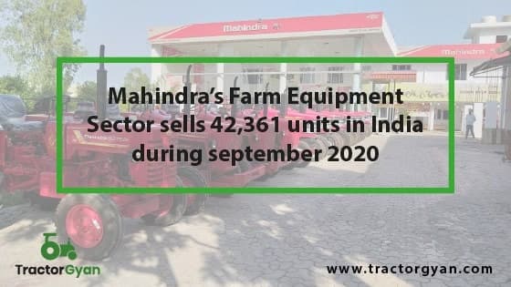 Mahindra’s Farm Equipment Sector Sells 42,361 Units in India during September 2020 Mahindra’s Farm Equipment Sector Sells 42,361 Units in India during September 2020 image