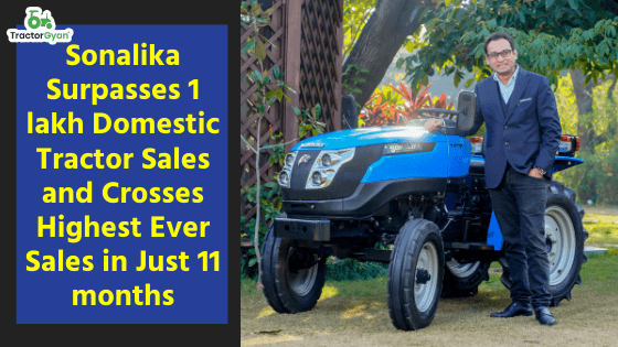 Sonalika Surpasses 1 lakh Domestic Tractor Sales and Crosses Highest Ever Sales in Just 11 months Sonalika Surpasses 1 lakh Domestic Tractor Sales and Crosses Highest Ever Sales in Just 11 months