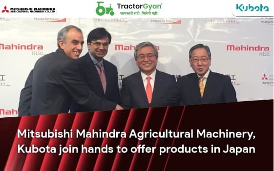 Mitsubishi Mahindra Agricultural Machinery, Kubota join hands to offer products in Japan Mitsubishi Mahindra Agricultural Machinery, Kubota join hands to offer products in Japan image