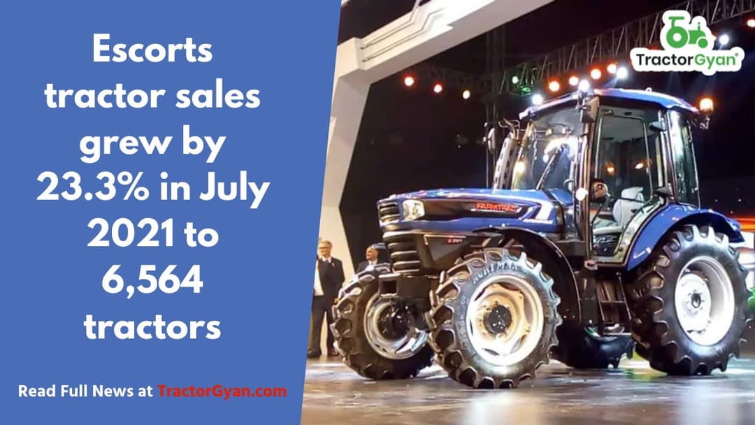 Escorts tractor sales grew by 23.3 percent in July 2021 to 6,564 tractors Escorts tractor sales grew by 23.3 percent in July 2021 to 6,564 tractors