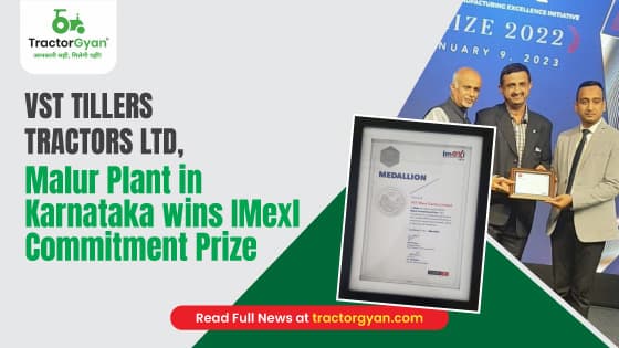 VST Tillers Tractors Ltd, Malur Plant in Karnataka wins IMexl Commitment Prize VST Tillers Tractors Ltd, Malur Plant in Karnataka wins IMexl Commitment Prize image