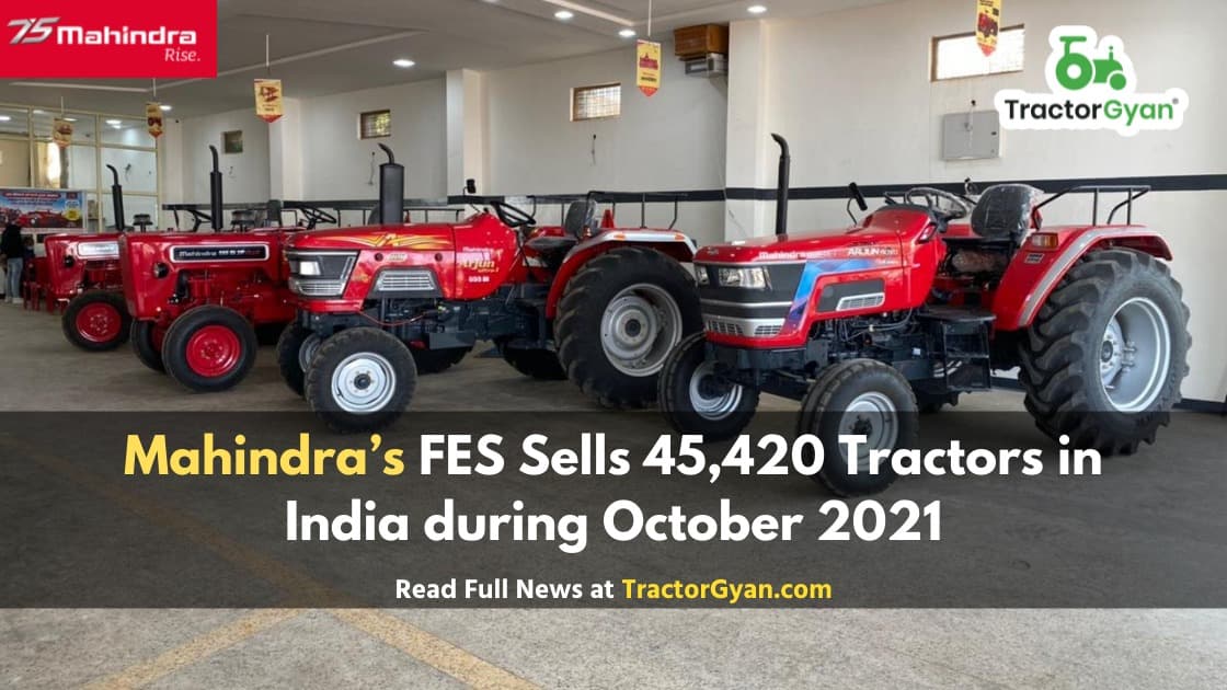 Mahindra’s FES Sells 45,420 Tractors in India during October 2021 Mahindra’s FES Sells 45,420 Tractors in India during October 2021 image