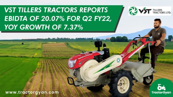 VST TILLERS TRACTORS REPORTS EBIDTA OF 20.07% FOR Q2 FY22, YOY GROWTH OF 7.37% VST TILLERS TRACTORS REPORTS EBIDTA OF 20.07% FOR Q2 FY22, YOY GROWTH OF 7.37% image